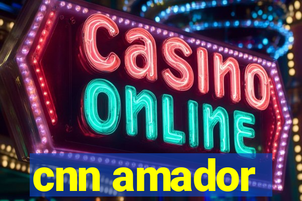 cnn amador